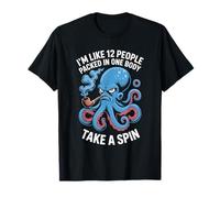 Soy como 12 personas llenas en un solo cuerpo, gire el pulpo Camiseta