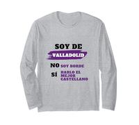 Soy De Valladolid. Sí Hablo El Mejor Castellano No Soy Borde Manga Larga