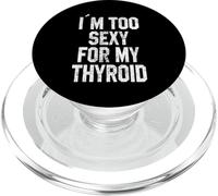 Soy Demasiado Sexy para Mi Cáncer De Cirugía Divertida De La Tiroides PopSockets PopGrip para MagSafe