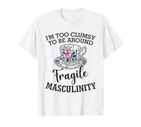 Soy Demasiado Torpe para Estar Cerca de la masculinidad frágil Humor Divertido Camiseta