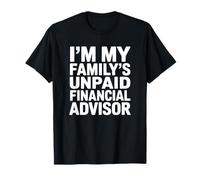 Soy el Asesor financiero no remunerado de mi Familia Camiseta