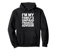 Soy el Asesor financiero no remunerado de mi Familia Sudadera con Capucha