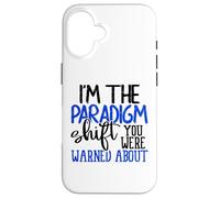 Soy el Cambio de paradigma Que te advirtieron sobre el Sarcasmo Carcasa para iPhone 16
