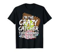 Soy el cazador loco que te advirtieron sobre el receptor de softbol Camiseta