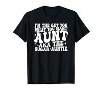 Soy el Conseguir lo Que Quieres tía aka la tía de azúcar Camiseta