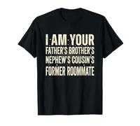 Soy el ex compañero de Cuarto del Hermano de tu Padre Divertido Camiseta