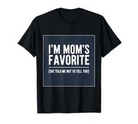 Soy el Favorito de mamá Ella me Dijo Que no te dijera Hijo Hija Camiseta