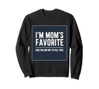 Soy el Favorito de mamá Ella me Dijo Que no te dijera Hijo Hija Sudadera