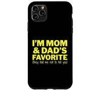 Soy el Favorito de mamá y papá, me dijeron Que no te dijera Divertido Carcasa para iPhone 11 Pro MAX