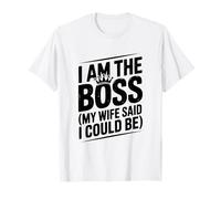Soy el Jefe, mi Esposa Dijo Que podía ser Divertida. Cita Camiseta
