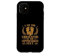 Soy el libertador de los pies oprimidos Funny Reflexologist Carcasa para iPhone 11