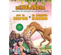 Soy el mejor y El pequeño Sauro: ¡Descubre los dinosaurios con Mike y Molly!: 1 (Dinolandia)