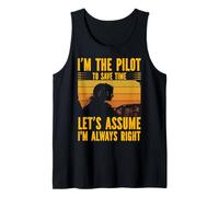 Soy el piloto para ahorrar tiempo, asumamos que siempre tengo razón Camiseta sin Mangas