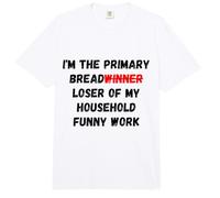 Soy el Principal Perdedor de Pan de la aplicación de Trabajo humorístico de mi hogar Comfort Colors Adult Heavyweight T-Shirt