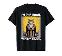 Soy el rey, tú eres el gato lindo y leal, gracioso Camiseta