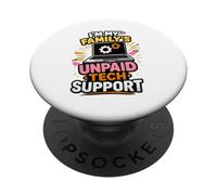Soy el Soporte técnico no remunerado de mi Familia PopSockets PopGrip Adhesivo
