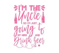 Soy el tío, así que me sentaré aquí y beberé cerveza. Pegatinas artísticas de vinilo 50.4x71cm Personalización personalizada Rosa