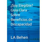 ¿Soy Elegible? Guía Clara Sobre Beneficios de Discapacidad