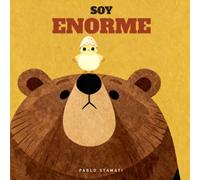 Soy enorme: Un libro divertido y tierno sobre ser pequeño en un mundo enorme (de 4 a 8 años)
