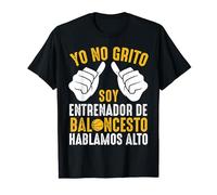 Soy Entrenador De Baloncesto Hablamos Alto Divertido Coach Camiseta
