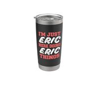 Soy Eric Haciendo Eric Things Funny Nombre Vaso térmico de acero inoxidable de doble pared