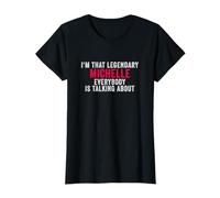 Soy Esa legendaria Michelle de la Que Todos Hablan Camiseta