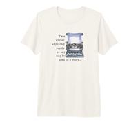 Soy Escritor: Cualquier Cosa Que Hagas o digas Puede usarse en una Historia Camiseta Premium