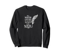 Soy escritor y lo que sea que digas, lo haré... Camisa Sudadera