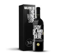 «Soy ese amor que la vida te debe» Mensaje en una Botella. Vino Tinto Premium Reserva 12 Meses + Gift Box. Etiqueta Negra PERSONALIZABLE
