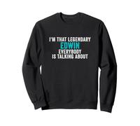 Soy Ese Edwin Legendario del Que Todo el Mundo está Hablando Sudadera