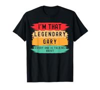 Soy ese Gary legendario que todo el mundo habla Camiseta
