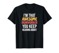 Soy ese increíble herrero del que sigues escuchando Camiseta