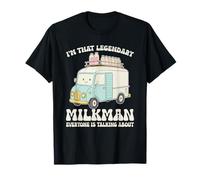 Soy Ese Legendario Milkman del Que Todo el Mundo Habla Camiseta