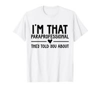 Soy Ese paraprofesional Que te contaron sobre el Regreso a Clases Camiseta