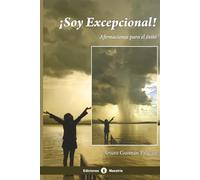 ¡SOY EXCEPCIONAL!: Afirmaciones para el éxito (DESARROLLO HUMANO Y ORGANIZACIONAL)