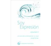 Soy Expresion (vol. Ii): Un Curso De Contemplacion No-dual