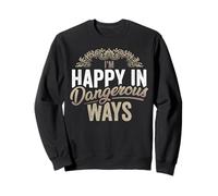 Soy Feliz De Maneras Peligrosas Dicho Divertido Meme Sudadera