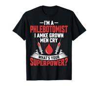 Soy flebotomista Hago Llorar a Hombres Adultos Enfermera de flebotomía Camiseta