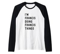 Soy Francis Haciendo Cosas de Francis Camiseta Manga Raglan
