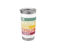 Soy Hermosa Haciendo Cosas Hermosas Divertido Personalizado Vaso térmico de acero inoxidable de doble pared
