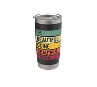 Soy Hermosa Haciendo Cosas Hermosas Divertido Personalizado Vaso térmico de acero inoxidable de doble pared