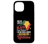 Soy histórico, no necesito un mes de historia negra para toda la vida Carcasa para iPhone 15