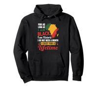 Soy histórico, no necesito un mes de historia negra para toda la vida Sudadera con Capucha