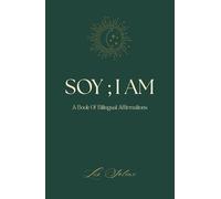 Soy; I am: A Book Of Bilingual Affirmations