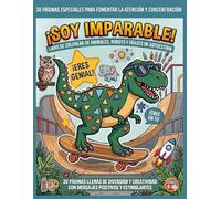 ¡SOY IMPARABLE!: Libro de colorear de animales, robots y frases de autoestima: 30 páginas especiales para fomentar la atención y concentración en niños de 4 a 10 años.