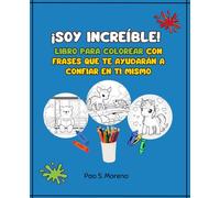 ¡Soy increíble! Libro para colorear con frases que te harán confiar en ti mismo