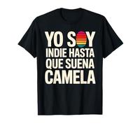 Soy Indie hasta que ponen Camela Música Graciosa Camiseta
