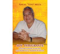 Soy Inmigrante: Historia desde Olancho, San Pedro Sula, Massachusetts