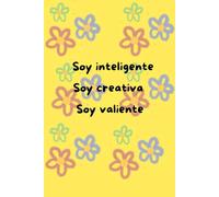 Soy inteligente, soy creativa, soy valiente