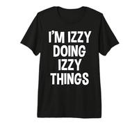 Soy Izzy Haciendo Izzy Cosas Gracioso Dicho Camiseta Premium